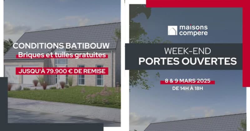 Maisons Compère : Découvrez Nos Maisons Témoins ! Week-end PORTES OUVERTES